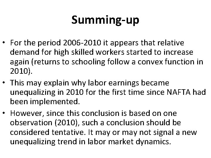 Summing-up • For the period 2006 -2010 it appears that relative demand for high