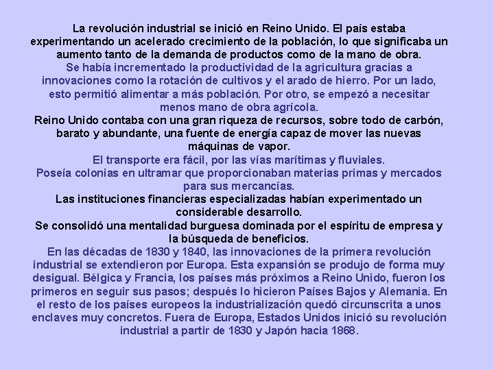 La revolución industrial se inició en Reino Unido. El país estaba experimentando un acelerado La revolución industrial se inició en Reino Unido. El país estaba experimentando un acelerado