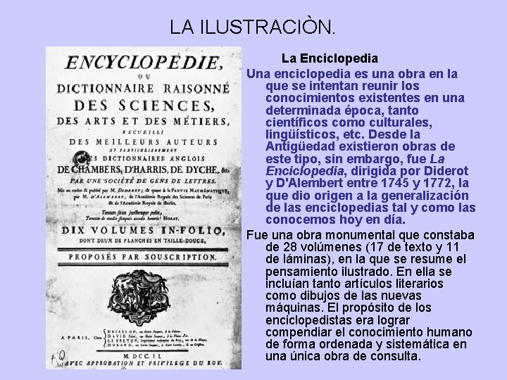 LA ILUSTRACIÒN. La Enciclopedia Una enciclopedia es una obra en la que se intentan LA ILUSTRACIÒN. La Enciclopedia Una enciclopedia es una obra en la que se intentan