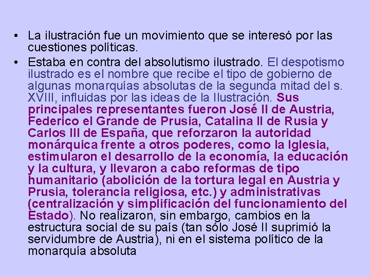 • La ilustración fue un movimiento que se interesó por las cuestiones políticas. • La ilustración fue un movimiento que se interesó por las cuestiones políticas.