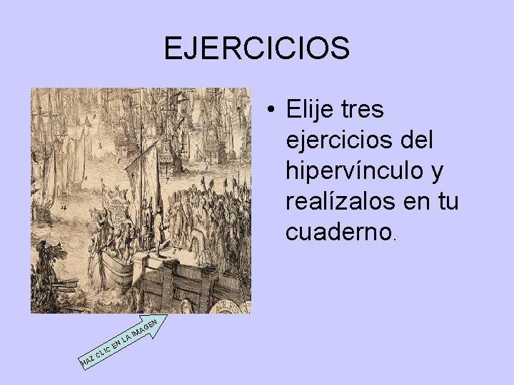 EJERCICIOS • Elije tres ejercicios del hipervínculo y realízalos en tu cuaderno. H A EJERCICIOS • Elije tres ejercicios del hipervínculo y realízalos en tu cuaderno. H A