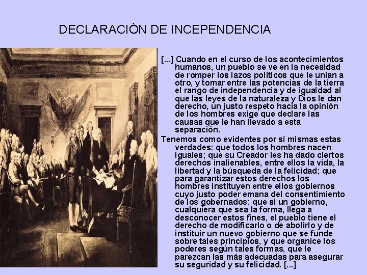 DECLARACIÒN DE INCEPENDENCIA [. . . ] Cuando en el curso de los acontecimientos