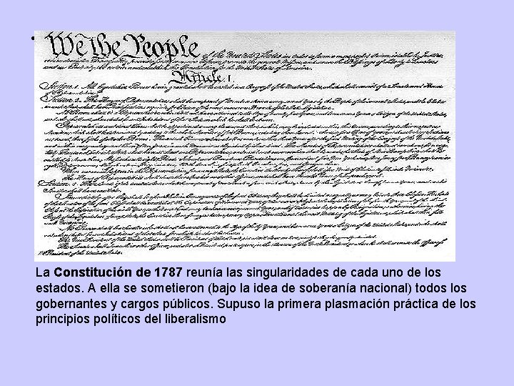 • . La Constitución de 1787 reunía las singularidades de cada uno de • . La Constitución de 1787 reunía las singularidades de cada uno de