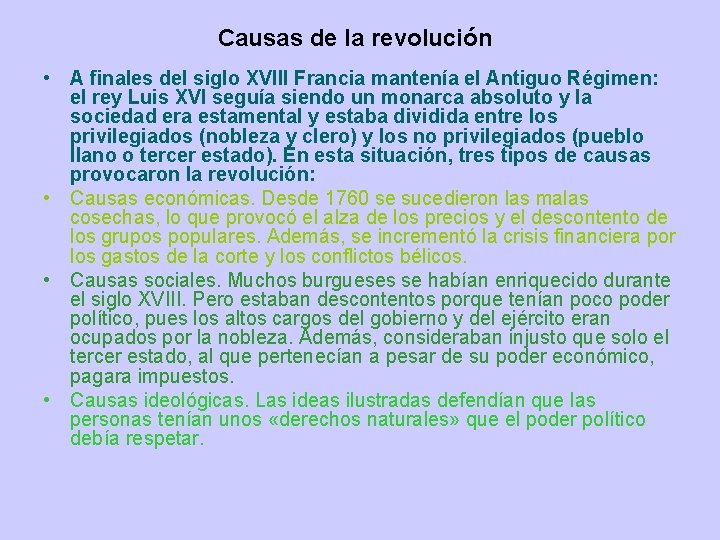 Causas de la revolución • A finales del siglo XVIII Francia mantenía el Antiguo Causas de la revolución • A finales del siglo XVIII Francia mantenía el Antiguo