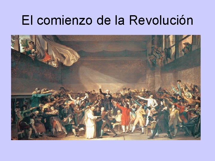 El comienzo de la Revolución El comienzo de la Revolución