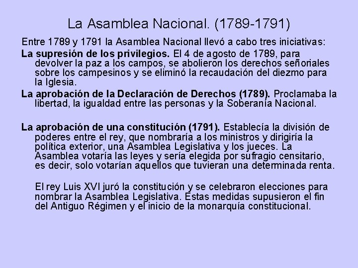 La Asamblea Nacional. (1789 -1791) Entre 1789 y 1791 la Asamblea Nacional llevó a La Asamblea Nacional. (1789 -1791) Entre 1789 y 1791 la Asamblea Nacional llevó a