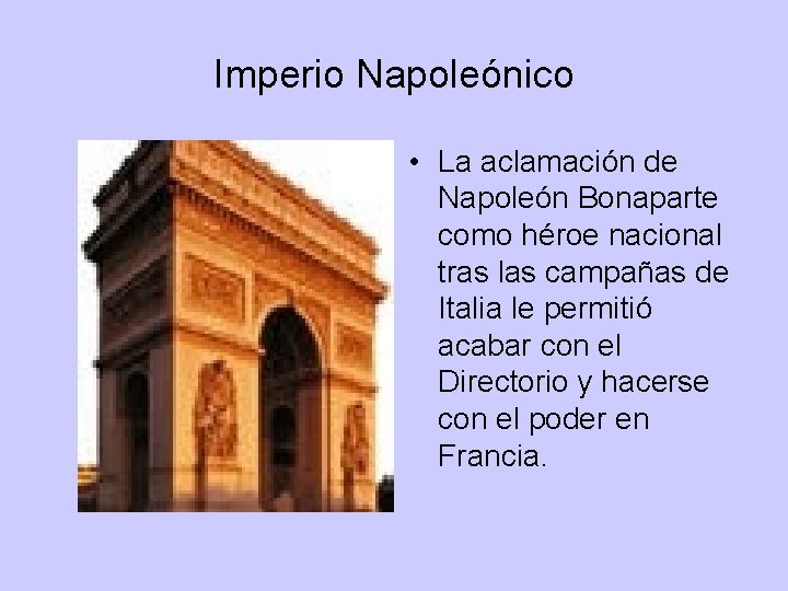 Imperio Napoleónico • La aclamación de Napoleón Bonaparte como héroe nacional tras las campañas Imperio Napoleónico • La aclamación de Napoleón Bonaparte como héroe nacional tras las campañas