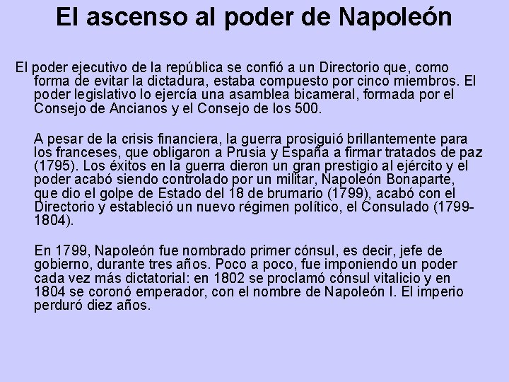 El ascenso al poder de Napoleón El poder ejecutivo de la república se confió El ascenso al poder de Napoleón El poder ejecutivo de la república se confió