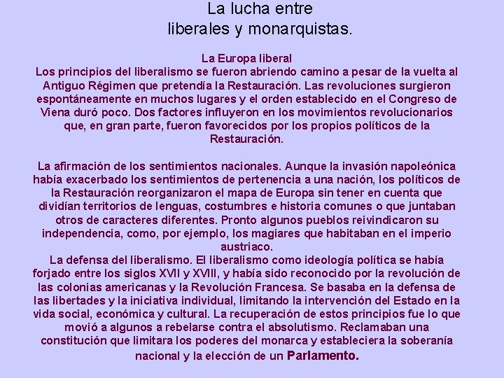 La lucha entre liberales y monarquistas. La Europa liberal Los principios del liberalismo se La lucha entre liberales y monarquistas. La Europa liberal Los principios del liberalismo se