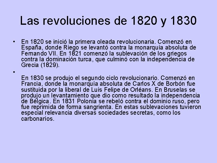 Las revoluciones de 1820 y 1830 • En 1820 se inició la primera oleada Las revoluciones de 1820 y 1830 • En 1820 se inició la primera oleada