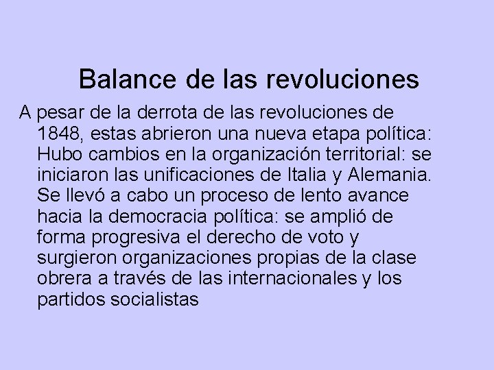 Balance de las revoluciones A pesar de la derrota de las revoluciones de 1848, Balance de las revoluciones A pesar de la derrota de las revoluciones de 1848,