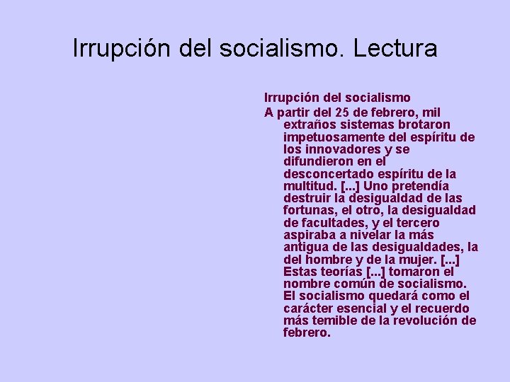 Irrupción del socialismo. Lectura Irrupción del socialismo A partir del 25 de febrero, mil Irrupción del socialismo. Lectura Irrupción del socialismo A partir del 25 de febrero, mil