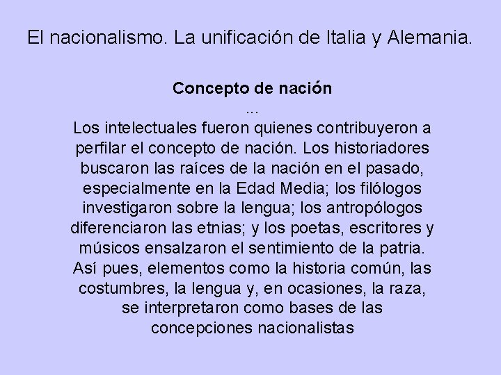 El nacionalismo. La unificación de Italia y Alemania. Concepto de nación. . . Los El nacionalismo. La unificación de Italia y Alemania. Concepto de nación. . . Los