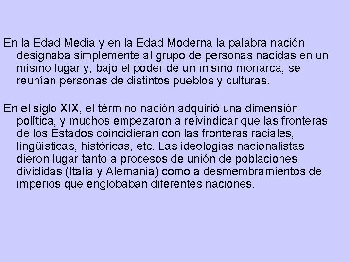 En la Edad Media y en la Edad Moderna la palabra nación designaba simplemente En la Edad Media y en la Edad Moderna la palabra nación designaba simplemente