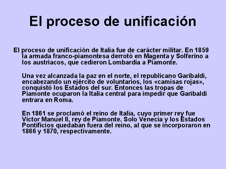 El proceso de unificación de Italia fue de carácter militar. En 1859 la armada El proceso de unificación de Italia fue de carácter militar. En 1859 la armada