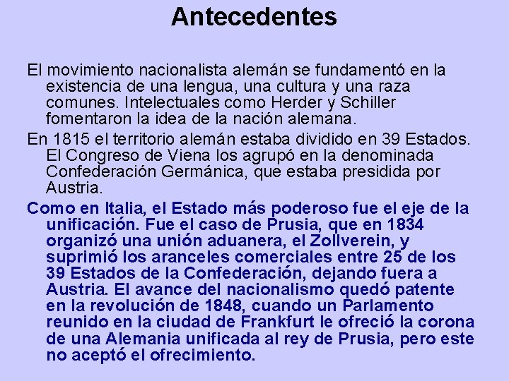 Antecedentes El movimiento nacionalista alemán se fundamentó en la existencia de una lengua, una Antecedentes El movimiento nacionalista alemán se fundamentó en la existencia de una lengua, una