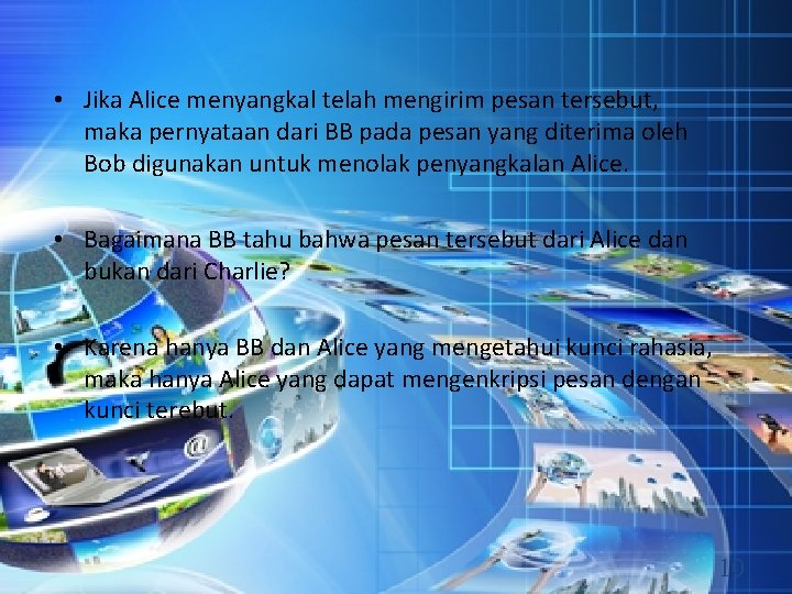  • Jika Alice menyangkal telah mengirim pesan tersebut, maka pernyataan dari BB pada