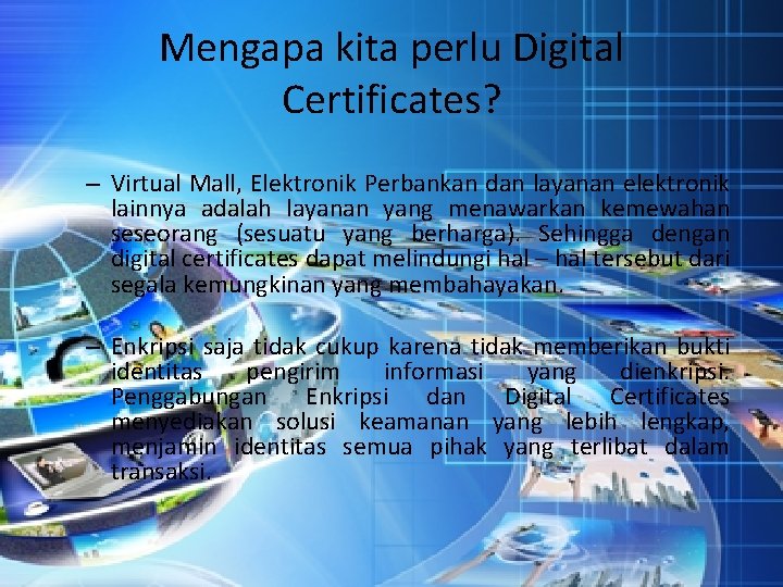 Mengapa kita perlu Digital Certificates? – Virtual Mall, Elektronik Perbankan dan layanan elektronik lainnya