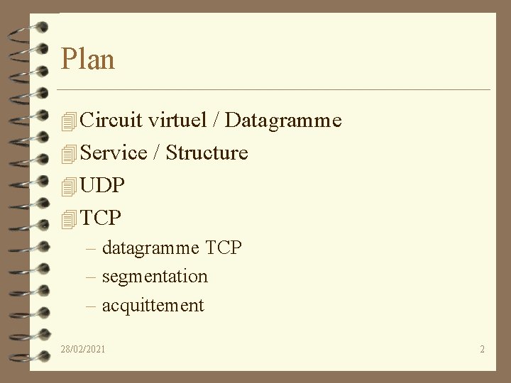 Plan 4 Circuit virtuel / Datagramme 4 Service / Structure 4 UDP 4 TCP