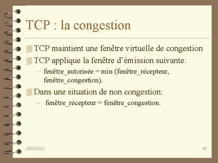 TCP : la congestion 4 TCP maintient une fenêtre virtuelle de congestion 4 TCP