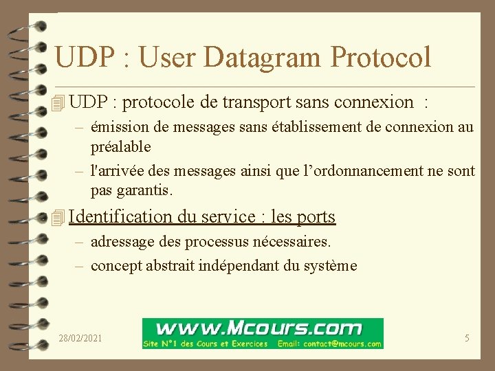 UDP : User Datagram Protocol 4 UDP : protocole de transport sans connexion :