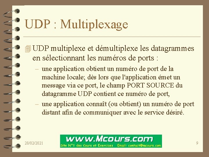 UDP : Multiplexage 4 UDP multiplexe et démultiplexe les datagrammes en sélectionnant les numéros