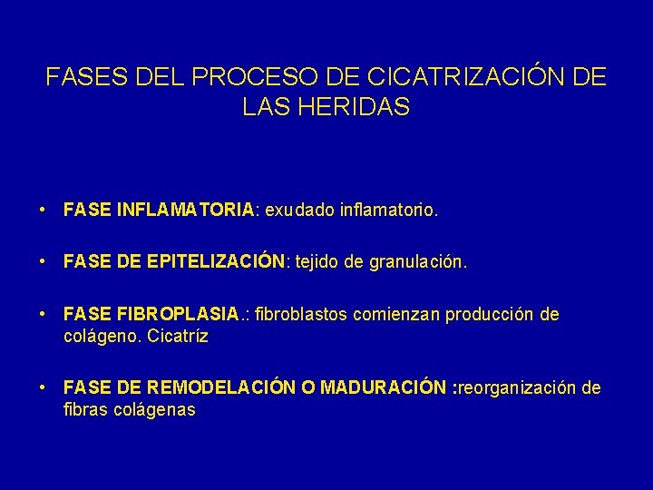 FASES DEL PROCESO DE CICATRIZACIÓN DE LAS HERIDAS • FASE INFLAMATORIA: exudado inflamatorio. •