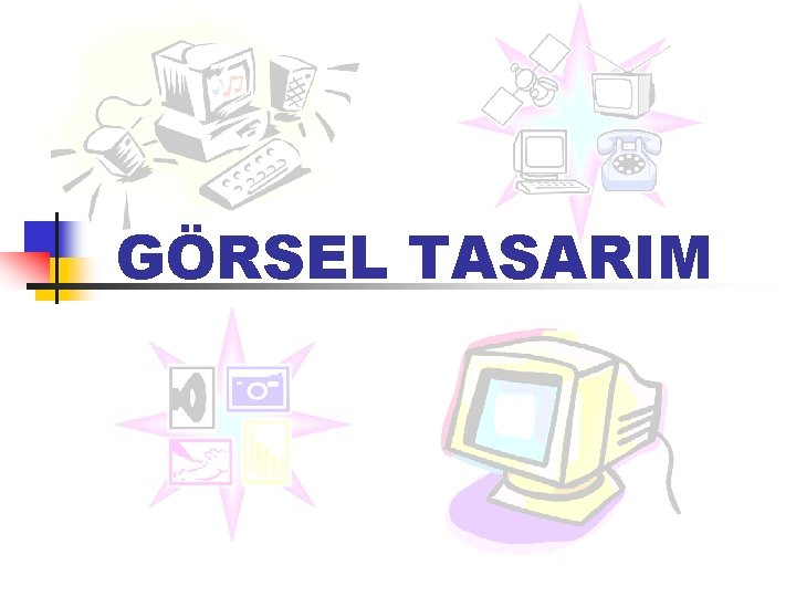 GÖRSEL TASARIM 