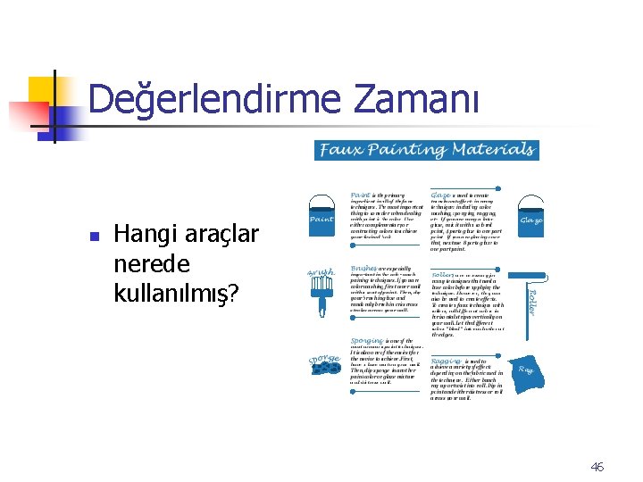 Değerlendirme Zamanı n Hangi araçlar nerede kullanılmış? 46 