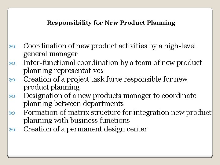 Responsibility for New Product Planning Coordination of new product activities by a high-level general