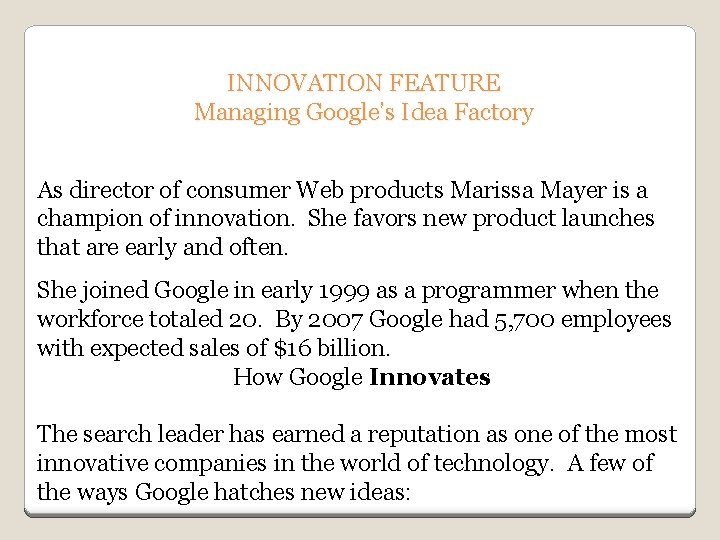 INNOVATION FEATURE Managing Google’s Idea Factory As director of consumer Web products Marissa Mayer