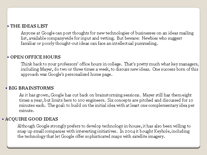 § THE IDEAS LIST Anyone at Google can post thoughts for new technologies of