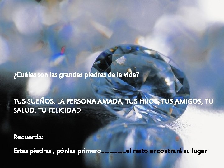 ¿Cuáles son las grandes piedras de la vida? TUS SUEÑOS, LA PERSONA AMADA, TUS