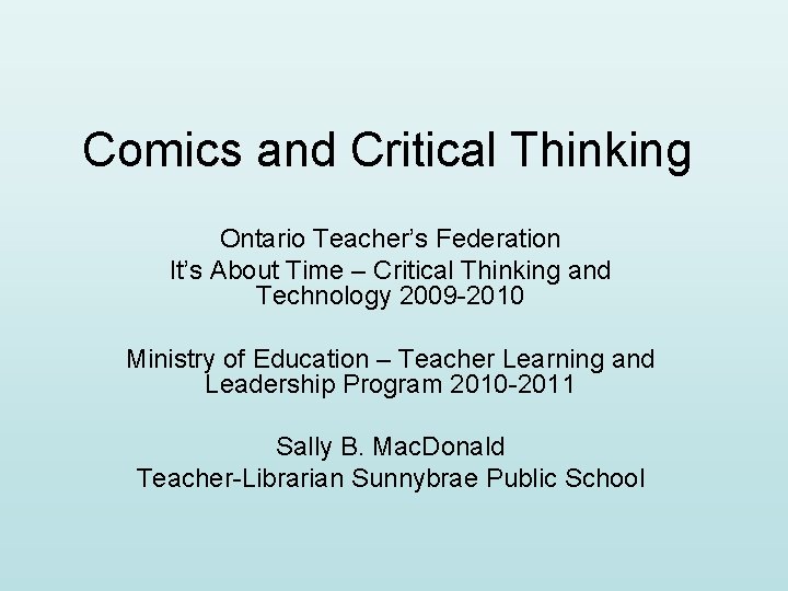 Comics and Critical Thinking Ontario Teacher’s Federation It’s About Time – Critical Thinking and