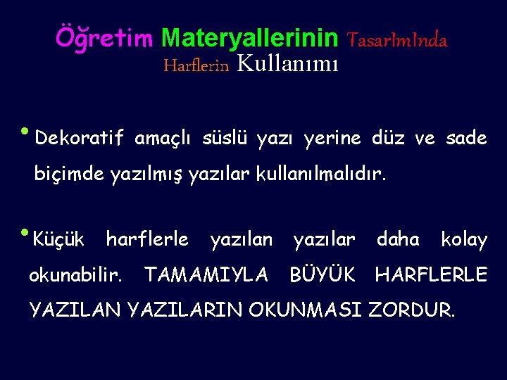 Öğretim Materyallerinin Tasar. Im. Inda Harflerin Kullanımı • Dekoratif amaçlı süslü yazı yerine düz