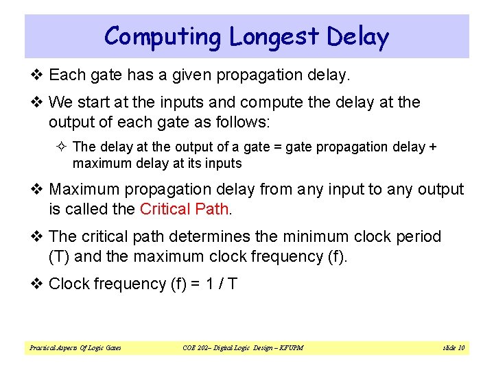 Computing Longest Delay v Each gate has a given propagation delay. v We start