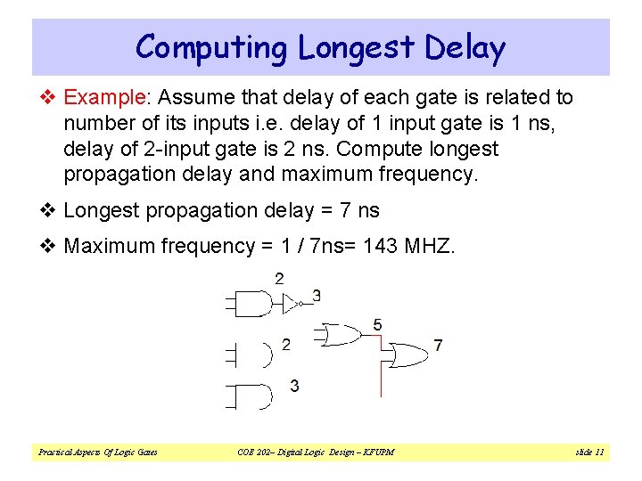 Computing Longest Delay v Example: Assume that delay of each gate is related to