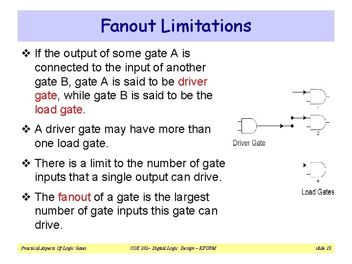 Fanout Limitations v If the output of some gate A is connected to the