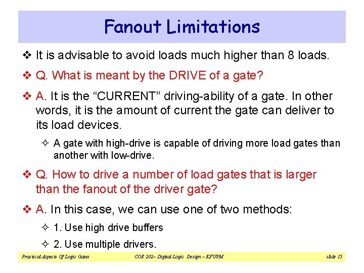 Fanout Limitations v It is advisable to avoid loads much higher than 8 loads.