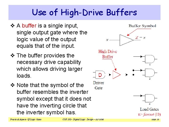 Use of High-Drive Buffers v A buffer is a single input, single output gate