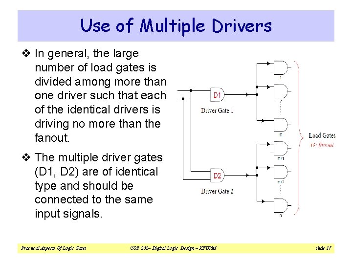 Use of Multiple Drivers v In general, the large number of load gates is