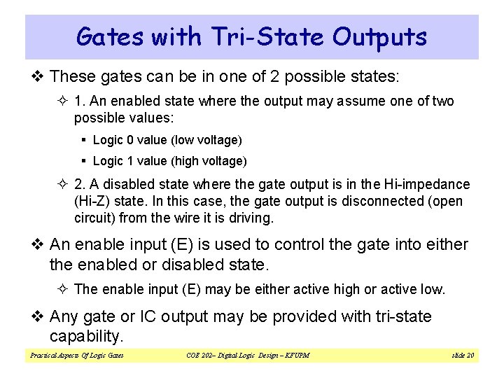 Gates with Tri-State Outputs v These gates can be in one of 2 possible