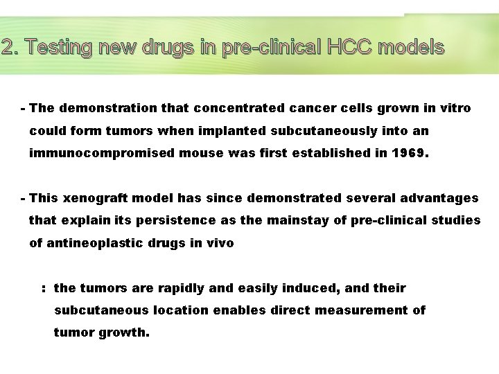 2. Testing new drugs in pre-clinical HCC models - The demonstration that concentrated cancer