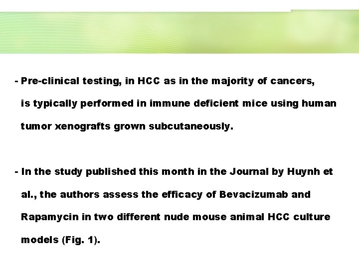 - Pre-clinical testing, in HCC as in the majority of cancers, is typically performed