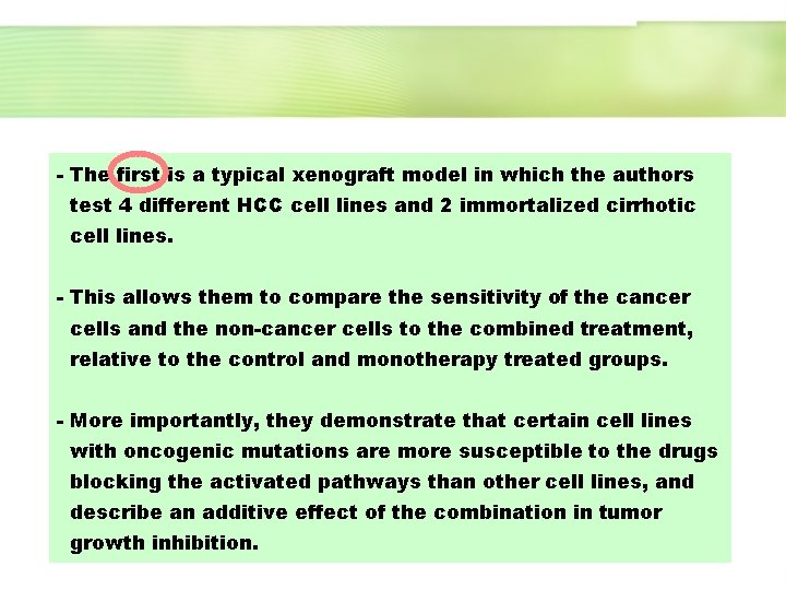 - The first is a typical xenograft model in which the authors test 4