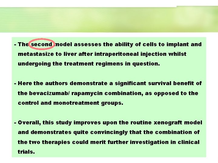 - The second model assesses the ability of cells to implant and metastasize to