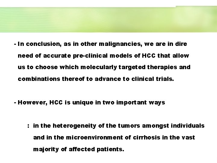 - In conclusion, as in other malignancies, we are in dire need of accurate