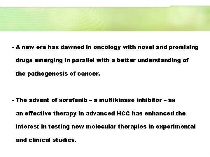 - A new era has dawned in oncology with novel and promising drugs emerging