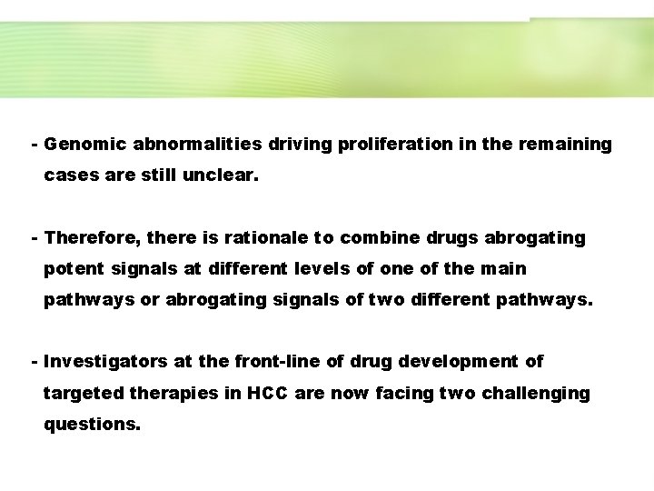 - Genomic abnormalities driving proliferation in the remaining cases are still unclear. - Therefore,