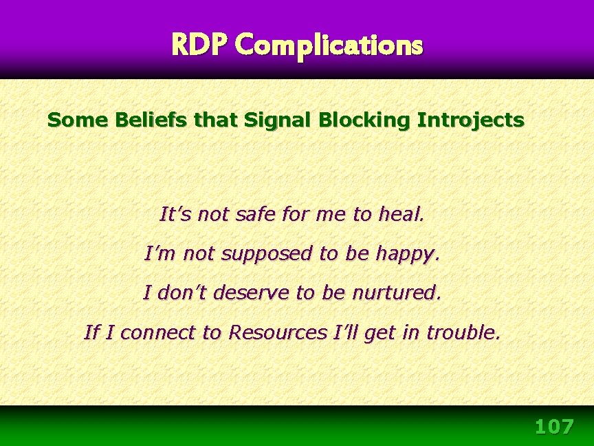 RDP Complications Some Beliefs that Signal Blocking Introjects It’s not safe for me to RDP Complications Some Beliefs that Signal Blocking Introjects It’s not safe for me to